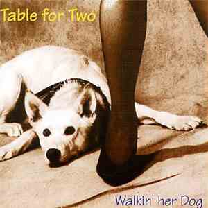 Table For Two - Walkin' Her Dog