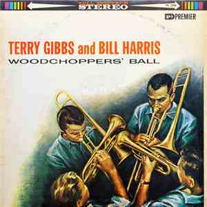 Terry Gibbs And Bill Harris - Woodchoppers' Ball