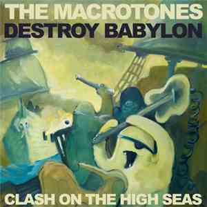 The Macrotones, Destroy Babylon - Clash On The High Seas
