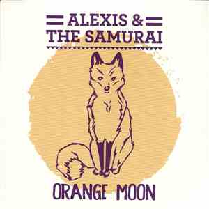 Alexis & The Samurai - Orange Moon
