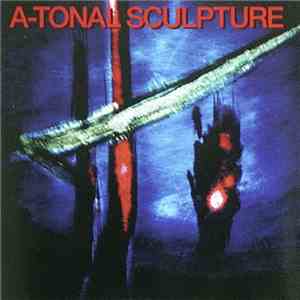 A-Tonal Sculpture - A-Tonal Sculpture