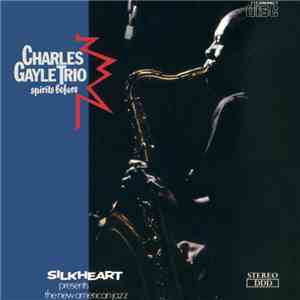 Charles Gayle Trio - Spirits Before