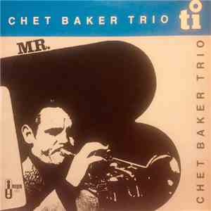 Chet Baker Trio - Mr. B