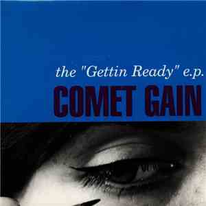 Comet Gain - The Gettin' Ready Ep