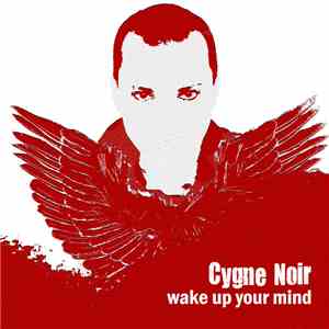 Cygne Noir  - Wake Up Your Mind