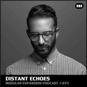 Distant Echoes - Modular Expansion Podcast #077