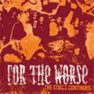 For The Worse - The Chaos Continues