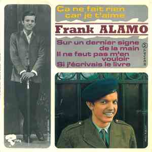 Frank Alamo - Ca Ne Fait Rien Car Je T'aime