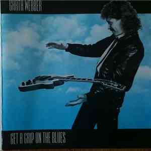 Garth Webber - Get A Grip On The Blues