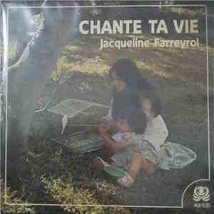 Jacqueline Farreyrol - Chante Ta Vie