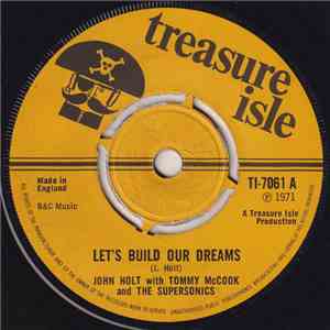 John Holt With Tommy McCook & The Supersonics - Let's Build Our Dreams / Testify (Version)