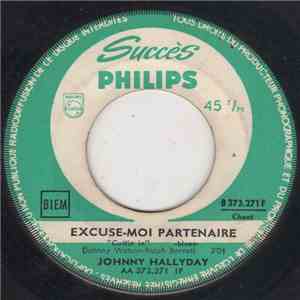 Johnny Hallyday - Excuse-Moi Partenaire / J'Abandonne Mes Amours