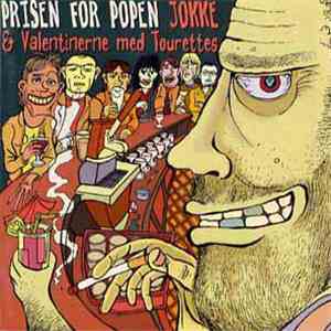 Jokke & Valentinerne med Tourettes - Prisen For Popen