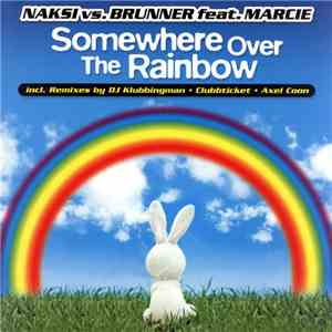 Naksi vs. Brunner Feat. Marcie - Somewhere Over The Rainbow