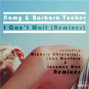 Namy & Barbara Tucker - I Can't Wait (Remixes)