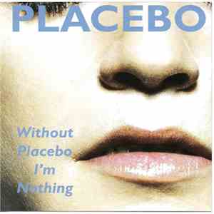 Placebo - Without Placebo I'm Nothing