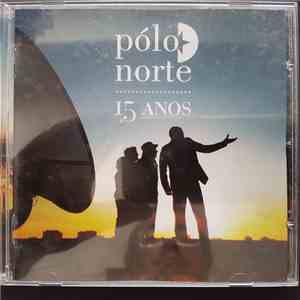 Pólo Norte - 15 Anos