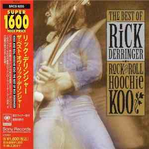 Rick Derringer - The Best Of Rick Derringer: Rock & Roll Hoochie Koo