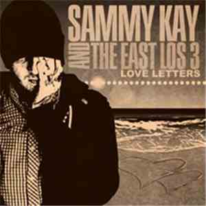 Sammy Kay And The East Los 3 - Love Letters