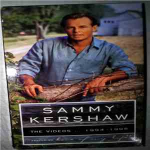 Sammy Kershaw - The Videos...1994-1998