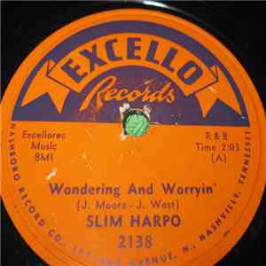 Slim Harpo - Wondering And Worryin'
