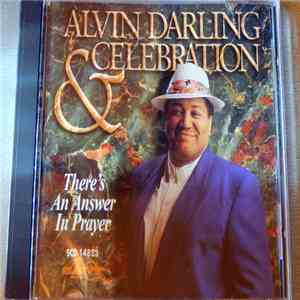 The Alvin Darling Celebration Choir - There'S An Answer In Prayer