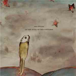 The Antlers - In The Attic Of The Universe