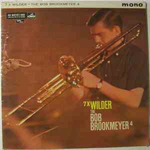 The Bob Brookmeyer 4 - 7 x Wilder