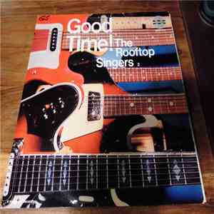 The Rooftop Singers - Good Time!