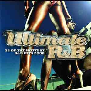 Various - Ultimate R&B: 38 Of The Hottest R&B Hits 2006