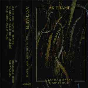 Ak'chamel - Let No One Want What I Have