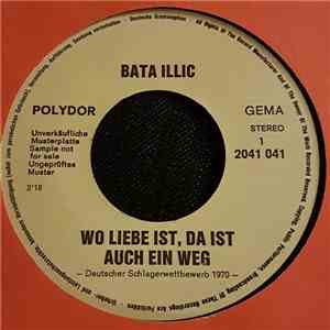 Bata Illic - Wo Liebe Ist, Da Ist Auch Ein Weg