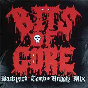 Bits Of Gore - Backyard Tomb • Unholy Mix