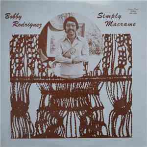 Bobby Rodriguez  - Simply Macrame
