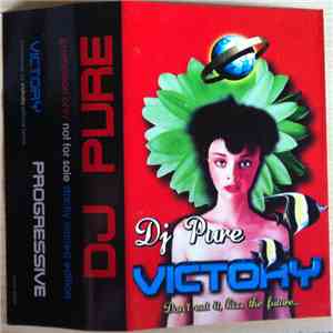 DJ Pure - Victory - Don't Eat It, Kiss The Future