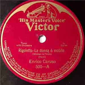 Enrico Caruso - Rigoletto—La Donna È Mobile / Rigoletto-Questa O Quella