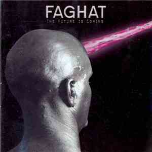 Faghat - The Future Is Coming
