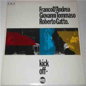 Franco D'Andrea / Giovanni Tommaso / Roberto Gatto - Kick Off