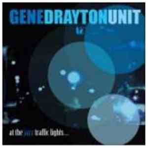 Gene Drayton Unit - At The Jazz Traffic Lights