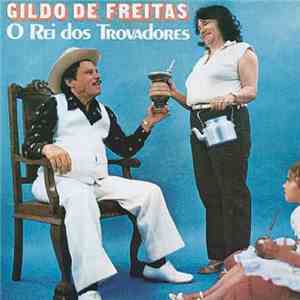 Gildo de Freitas - O Rei Dos Trovadores