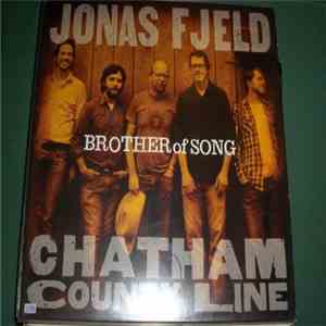 Jonas Fjeld / Chatham County Line - Brother Of Song