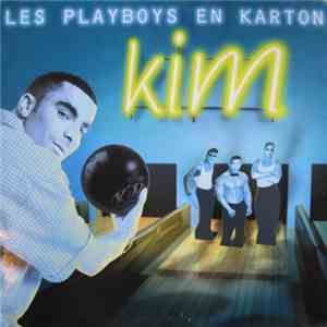 Kim  - Les Playboys En Karton