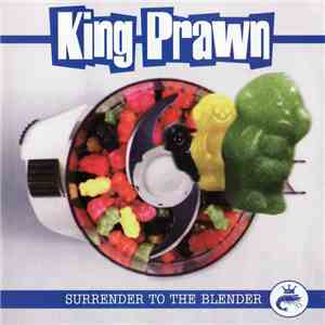 King Prawn - Surrender To The Blender
