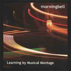Morningbell -  Learning By Musical Montage