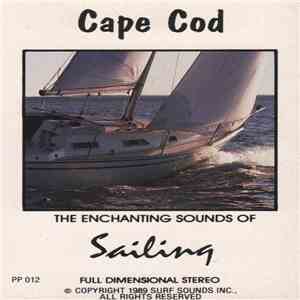 No Artist - Cape Cod: The Enchanting Sounds Of Sailing