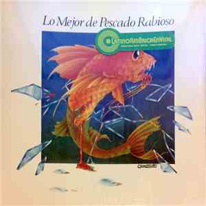Pescado Rabioso - Lo Mejor De Pescado Rabioso