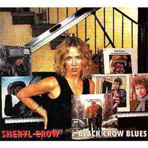 Sheryl Crow - Black Crow Blues