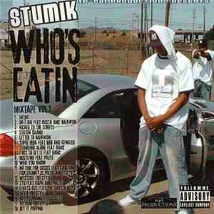 Stumik - Who's Eatin Mixtape Volume 1