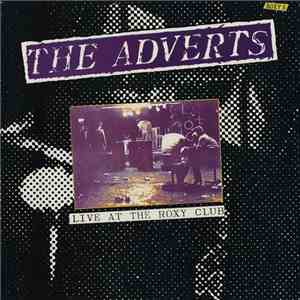 The Adverts - Live At The Roxy Club