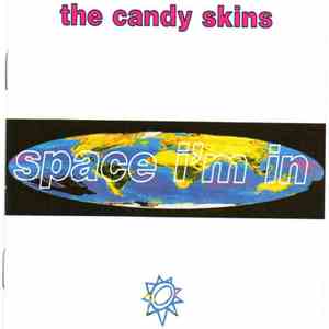 The Candy Skins - Space I'm In